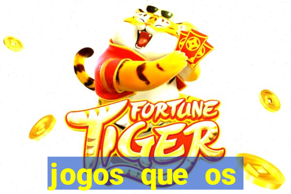 jogos que os famosos jogam para ganhar dinheiro